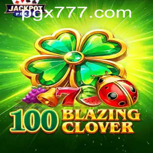 Unveiling 100BlazingClover: The Innovative Game Revolutionizing the Gaming World