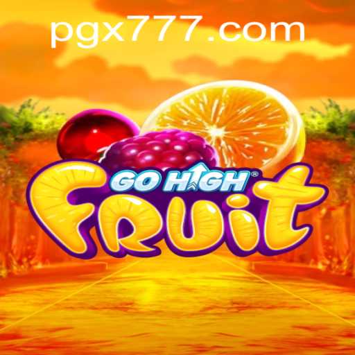 GoHighFruit: A Thrilling Adventure with a Twist of X777