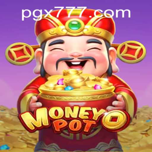 Discover the Thrilling World of MoneyPot: The Innovative Game with X777